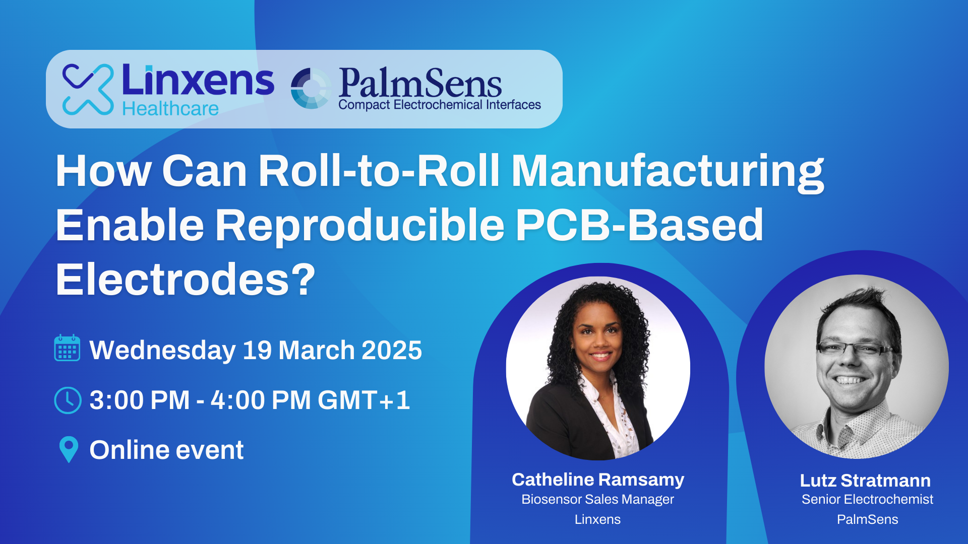 Webinar : How Can Roll-to-Roll Manufacturing Enable Reproducible PCB-Based Electrodes? 